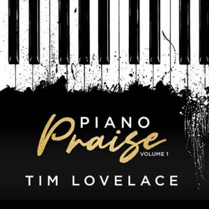Tim Lovelace - Piano Praise Volume 1 CD