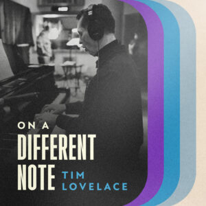 On A Different Note – Tim Lovelace